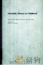 METABOLIC DISEASE IN CHILDHOOD 1979 PDF电子版封面 0632002484 LEONARD SINCLAIR