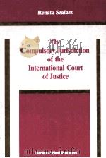 The compulsory jurisdiction of the International Court of Justice 1993 PDF电子版封面 0792319893