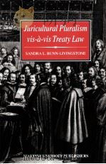 Juricultural Pluralism Vis-a-Vis Treaty Law PDF电子版封面 9789041118011;9041118012