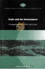 TRADE AND THE ENVIRONMENT ACOMPARATIVE STUDY OF EC AND US LAW 1997 PDF电子版封面