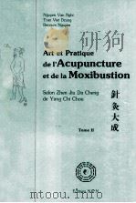 ART ET PRATIQUE DE I`ACUPUNCTURE ET DE LA MOXIBUSTION TOME Ⅱ   1985  PDF电子版封面    N.V.N 