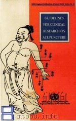 GUIDELINES FOR CLINICAL RESEARCH ON ACUPUNCTURE 1995 PDF电子版封面 9290611146