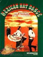 MEXICAN HAT DANCE FüR STREICHER FOR STRINGS 1998 PDF电子版封面 GEORGE A.SPECKERT