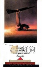 Tercera residencia(1935-1945) 1998 PDF电子版封面 Pablo Neruda