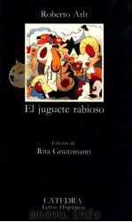 El juguete rabioso 1999 PDF电子版封面 Roberto Arlt
