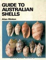 GUIDE TO AUSTRALIAN SHELLS PDF电子版封面 0909197024 A.G.HINTON