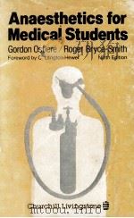 Anaesthetics for medical students Ninth Edition 1980 PDF电子版封面 0443018634