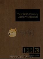 TWENTIETH-CENTURY LITERARY CRITICISM VOLUME 78（1999 PDF版）