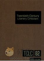 TWENTIETH-CENTURY LITERARY CRITICISM VOLUME 82（1999 PDF版）
