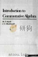 INTRODUCTIONTO COMMUTATIVE ALGEBRA 1969 PDF电子版封面 0201407515