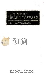Ischemic heart disease 1979 PDF电子版封面 0801646243