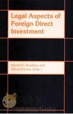LECAL LSPECTS CF FORELGN DIRECT INVESTMENT   1999  PDF电子版封面  9041112146  DANIELL D.BRADLOW 