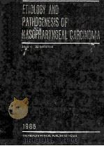 Etiology and pathogenesis of nasopharyngeal carcinoma 1987 PDF电子版封面 7117004185 Zeng Yi.;Baoxiang;Ou.
