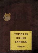 Topics in Blood Banking 1974 PDF电子版封面 9780812104998;0812104994