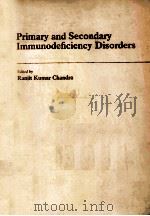PRIMARY AND SECONDARY IMMUNDOEFICIENCY DISORDERS 1983 PDF电子版封面 0443021015