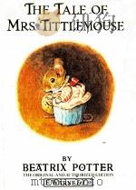 THE TALE OF MRS. TITTLEMOUSE   1987  PDF电子版封面  0723206023   