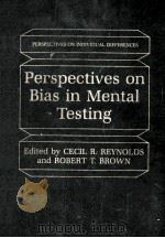Perspectives on Bias in Mental Testing 1984 PDF电子版封面 9780306415296;0306415291
