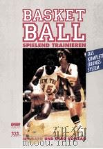 BASKETBALL SPIELEND TRAINIEREN 1991 PDF电子版封面 3328004637