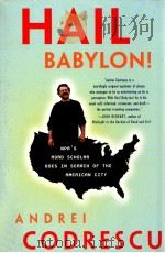 HAIL BABYLAN!:NPR'S ROAD SCHOLAR GOES IN SEARCH OF THE AMERICAN CITY 1998 PDF电子版封面 0312206534