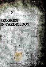 PROGRESS IN CARDIOLOGY 5 1976 PDF电子版封面 0812105788