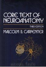 CORE TEXT OF NEUROANATOMY THIRD EDITION 1985 PDF电子版封面 0683014522