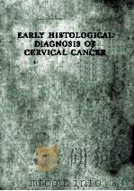 Early histological diagnosis of cervical cancer PDF电子版封面 0721621759 E Burghardt