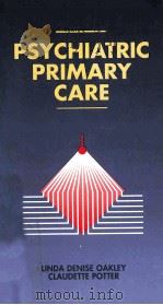 Psychiatric Primary Care 1997 PDF电子版封面 9780815173106;0815173105