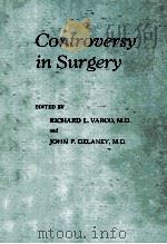 Controversy in surgery 1976 PDF电子版封面 ed. by Richard L. Varco.