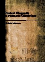 CLINICAL DIAGNOSIS IN PEDIATRIC CARDIOLOGY（1981 PDF版）