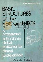 Basic structures of the head and neck : a programed instruction in clinical anatomy for dental profe 1976 PDF电子版封面 0721675166