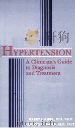 HYPERTENSION A CLINICAIN`S GUIDE TO DIAGNOSIS AND TREATMENT 1995 PDF电子版封面 1560531150