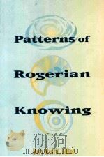 Patterns of Rogerian Knowing (National League for Nursing Series (All Nln Titles) 1997 PDF电子版封面 9780887376887;0887376886