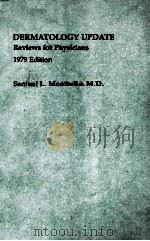 DERMATOLOGY UPDATE REVIEWS FOR PHYSICIANS 1979 EDITION 1979 PDF电子版封面 0444002901