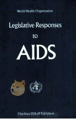 Legislative Responses to AIDS 1989 PDF电子版封面 9780792301288;0792301285