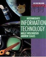INTERMEDINATE INFORMATION TECHNOLOGY MOLLY WISCHHUSEN ANDREW SCALES 1996 PDF电子版封面 0435452584