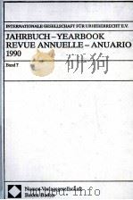 JAHRBUCH-YEARBOOK REVUE ANNUELLE- ANUARIO 1990 BAND 7 1990 PDF电子版封面 3789021997