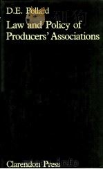 LAW AND POLICY OF PRODUCERS'ASSOCIATIONS 1984 PDF电子版封面 0198254806 D.E.POLLARD