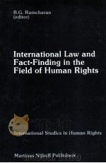 INTERNATIONAL LAW AND FACT FINDNG IN THE FIIELD OF HUMAN RIGHTS 1982 PDF电子版封面 9024730422 DR.B.G.RAMCHARAN