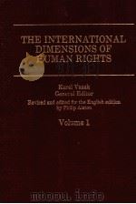 THE INTERNATIONAL DIMENSIONS OF HUMAN RIGHTS VOLUME 1 1982 PDF电子版封面 9231014773 PHILIP ALSTON