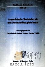 ARGENTITNISCHE RECHTSTHEORIE UND RECHTSPHILOSOPHIE HEUTE 1987 PDF电子版封面 3428063058