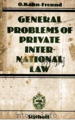 GENERAL PROBLEMS PF PRIVATE INTERNATIONAL LAW 1976 PDF电子版封面 9028606467 O.KAHN-FREUND