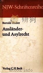 AUSLANDER UND ASYLRECHT 1983 PDF电子版封面 3406098428 BERTOLD HUBER