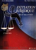 INITIATION JURIDIQUE 1984 PDF电子版封面 2216001511 B.E.P.LERE ANNEE