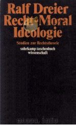 RALF DREIER RECHT-MORAL-IDEOLOGIE 1976 PDF电子版封面 3518079441