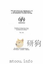 THE INFLUECE OF CORPORATE LW AND ACCOUNTING PRINCIPLES IN DETERMINING TAXABLE INCOME 1997 PDF电子版封面 9041104771