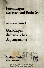 GRUNDLAGEN DER JURISTISCHEN ARGUMENTATION 1983 PDF电子版封面 3211817158 ALEKSANDER PECZENIK