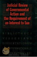 JUDICIAL REVIEW OF GOVERMENTAL ACTION AND THE REQUIREMENT OF AN INTEREST TO SUE 1980 PDF电子版封面 9028601201 P.VAN DIJK