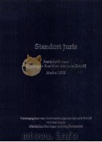 STANDORT JURIS FESTSCHRIFT ZUM 10JAHRIGEN BESTEHEN DER JURIS GMBH HERBST 1995 1996 PDF电子版封面 3929579588