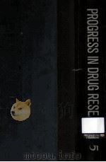 FORTSCHRITTE DER ARZNEIMITTELFORSCHUNG PROGRESS IN DRUG RESEARCH PROGRES DES RECHERCHES PHARMACEUTIQ 1963 PDF电子版封面 L.H.SARETT A.A.PATCHETT S.ST