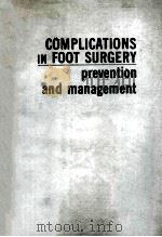 COMPLICATIONS IN FOOT SURGERY:PREVENTION AND MANAGEMENT AMERICAN COLLEGE OF FOOT SURGEONS 1976 PDF电子版封面 068300106X